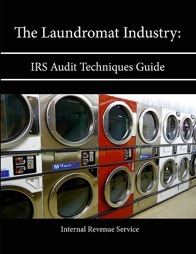 The Laundromat Industry: IRS Audit Techniques Guide