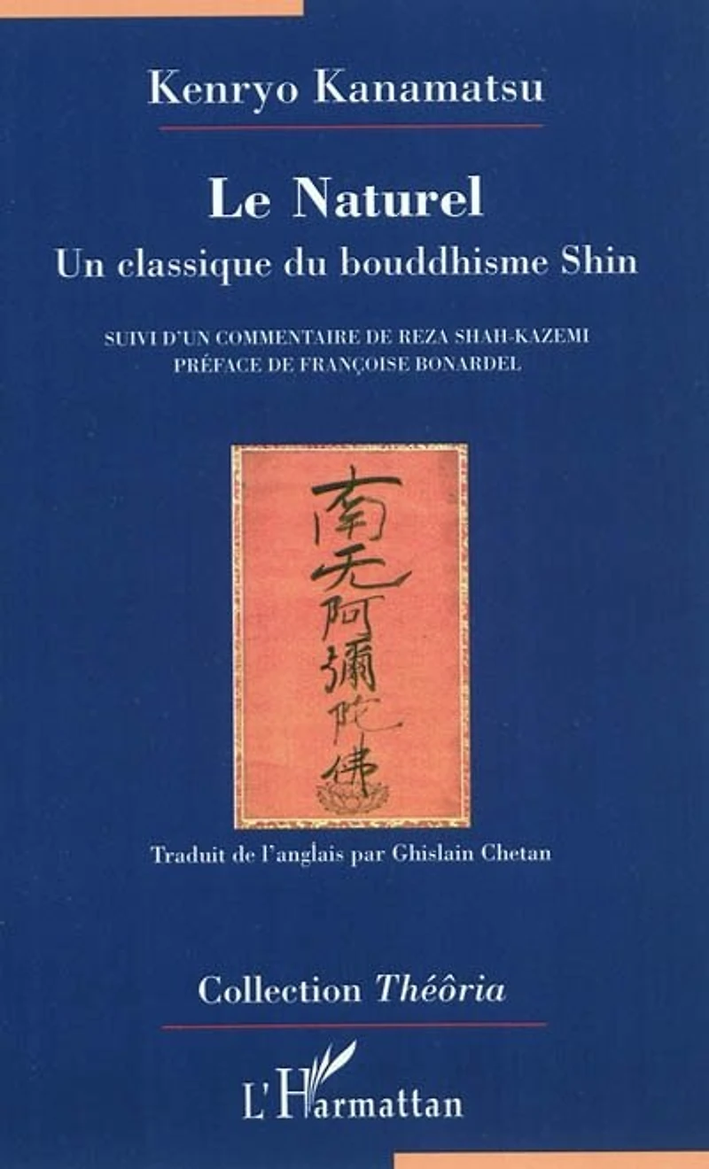 Le naturel - un classique du bouddhisme shin suivi d'un co