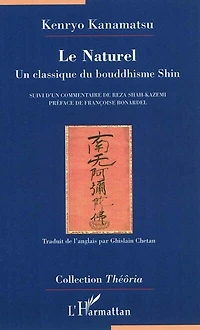 Le naturel - un classique du bouddhisme shin suivi d'un co