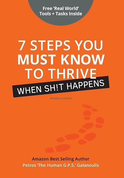 7 Steps You Must Know To Thrive When Sh!t Happens