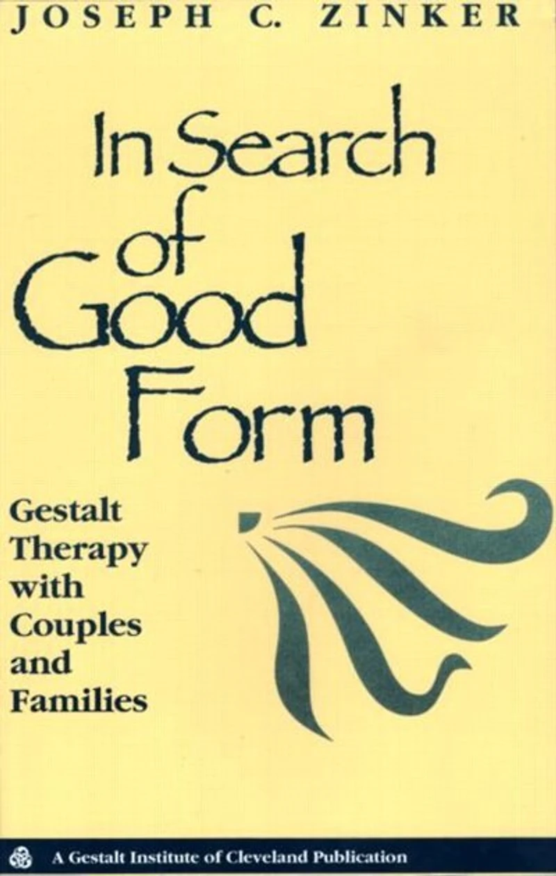 Search of Good Form: Gestalt Therapy with Couples and Families