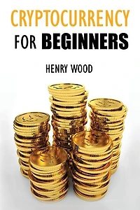 Cryptocurrency Trading Tips and Strategies for Beginners: How to Make Money with Cryptocurrency and Succeed with It