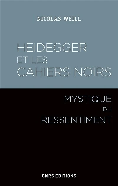 Heidegger et les Cahiers noirs: mystique du ressentiment