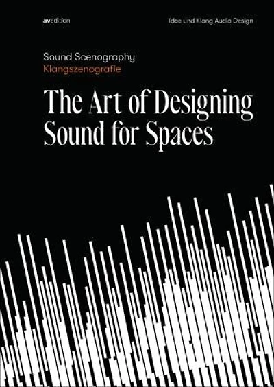 Sound Scenography: The Art Of Designing Sound For Spaces