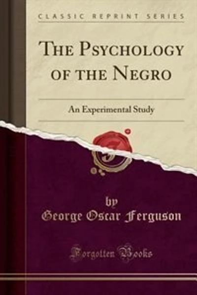 The Psychology of the Negro: An Experimental Study (Classic Reprint)