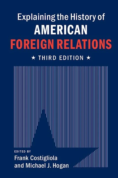 Explaining the History of American Foreign Relations