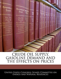 Crude Oil Supply, Gasoline Demand And The Effects On Prices