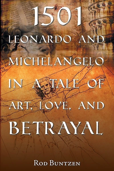 1501 Leonardo and Michelangelo in a Tale of Art, Love, and Betrayal
