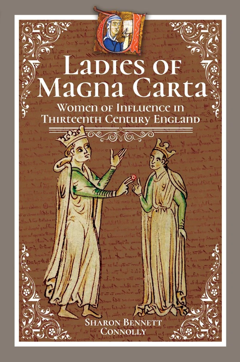 Ladies Of Magna Carta: Women Influence Thirteenth Century England