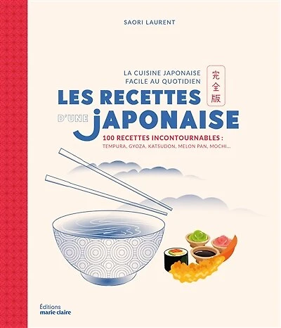 Les recettes d'une Japonaise: la cuisine japonaise au quotidien