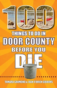 100 Things to Do Door County Before You Die