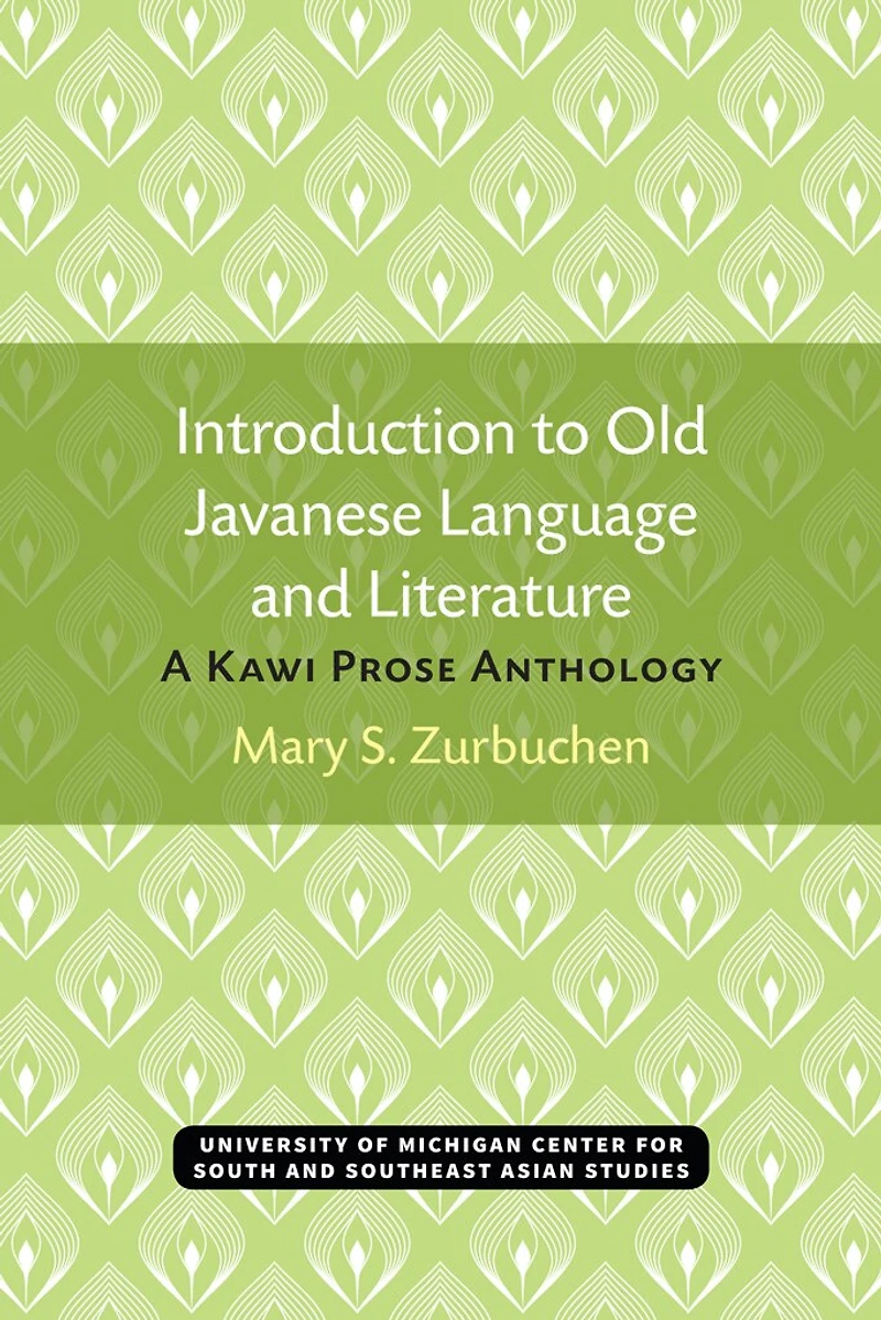 Introduction to Old Javanese Language and Literature: A Kawi Prose Anthology