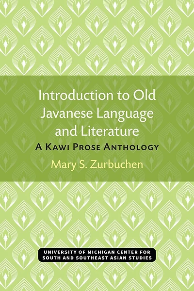 Introduction to Old Javanese Language and Literature: A Kawi Prose Anthology