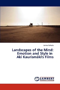 Landscapes of the Mind: Emotion and Style in Aki Kaurismaki's Films