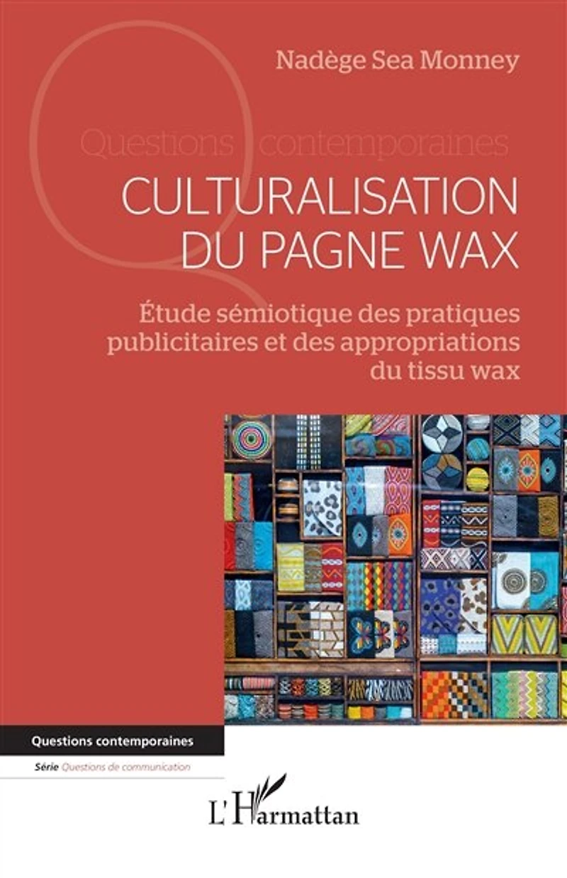Culturalisation du pagne wax: Étude sémiotique des pratiques publicitaires et des appropriations du tissu wax
