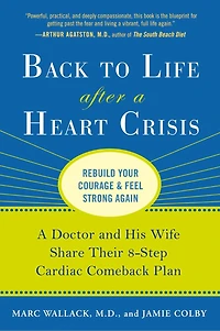 Back to Life After A Heart Crisis: Doctor and His Wife Share Their 8 Step Cardiac Comeback Plan