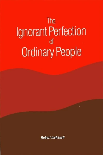 The Ignorant Perfection of Ordinary People