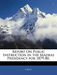 Report On Public Instruction the Madras Presidency for 1879-80