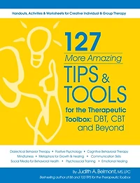 127 More Amazing Tips and Tools for the Therapeutic Toolbox: Dbt, Cbt, and Beyond