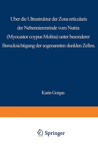 Über die Ultrastruktur der Zona reticularis der Nebennierenrinde vom Nutria (Myocastor coypus Molina) unter besonderer Berücksichtigung der sog. dunklen Zellen