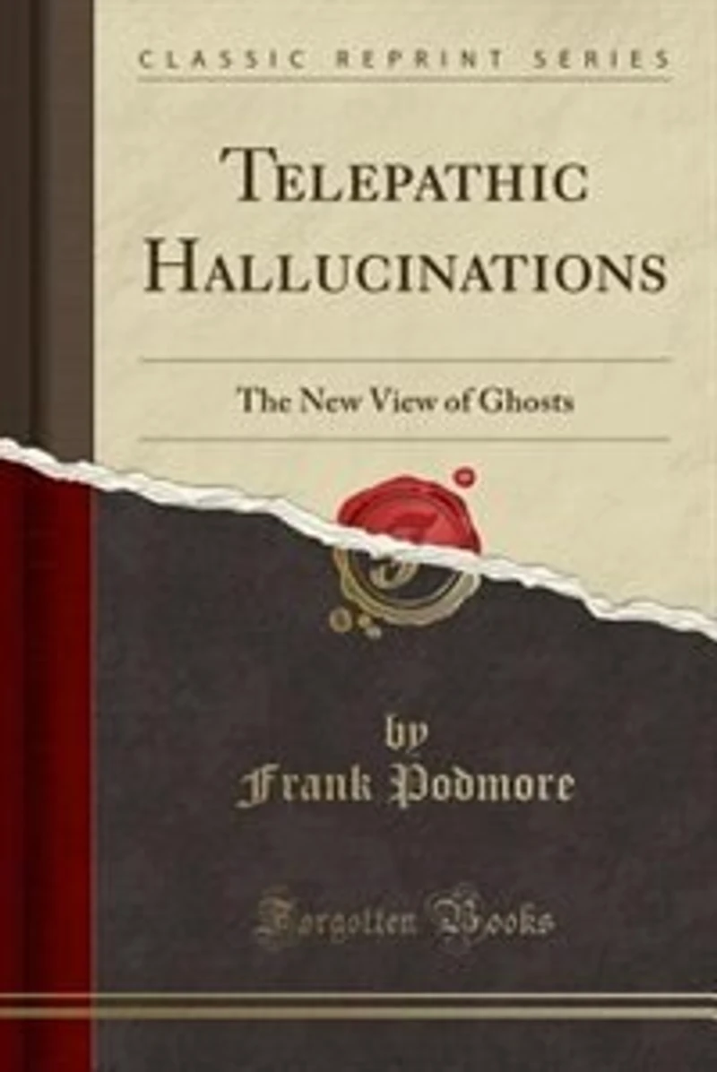 Telepathic Hallucinations: The New View of Ghosts (Classic Reprint)