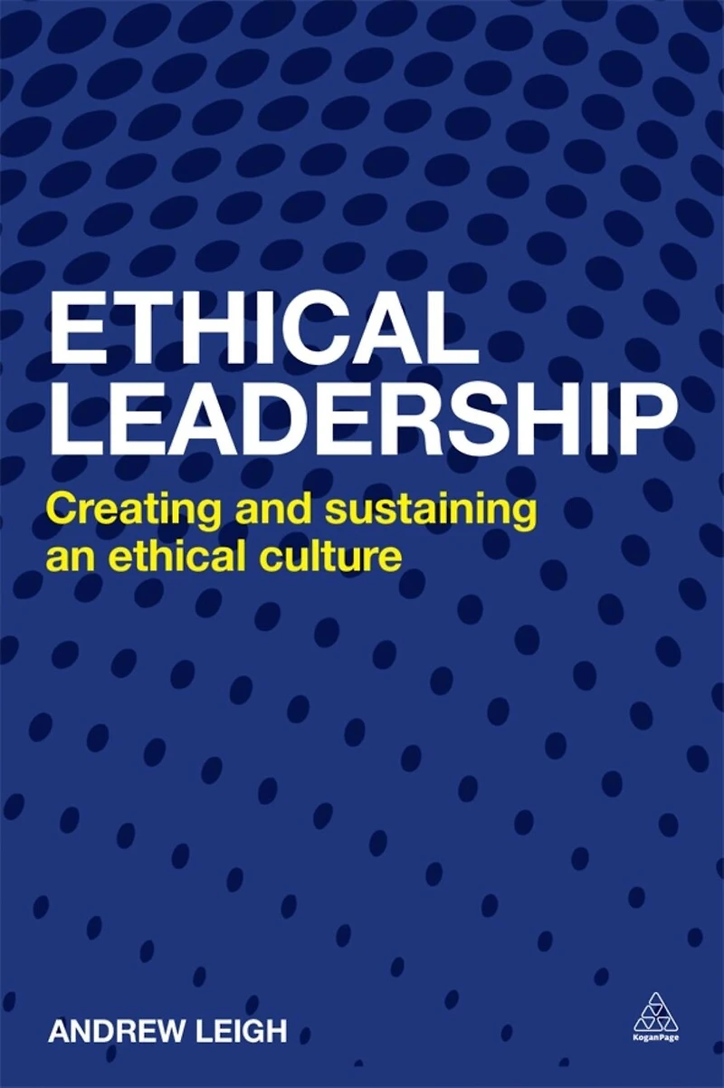 Ethical Leadership: Creating And Sustaining An Business Culture