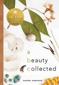 A Beauty Collected: A Captivating Abc Book To Discover The Beauty Around You