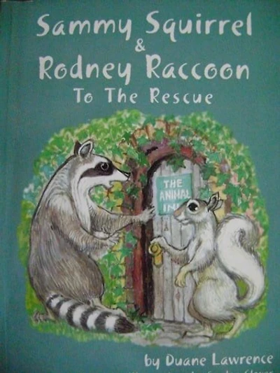 Sammy Squirrel and Rodney Raccoon: To the Rescue