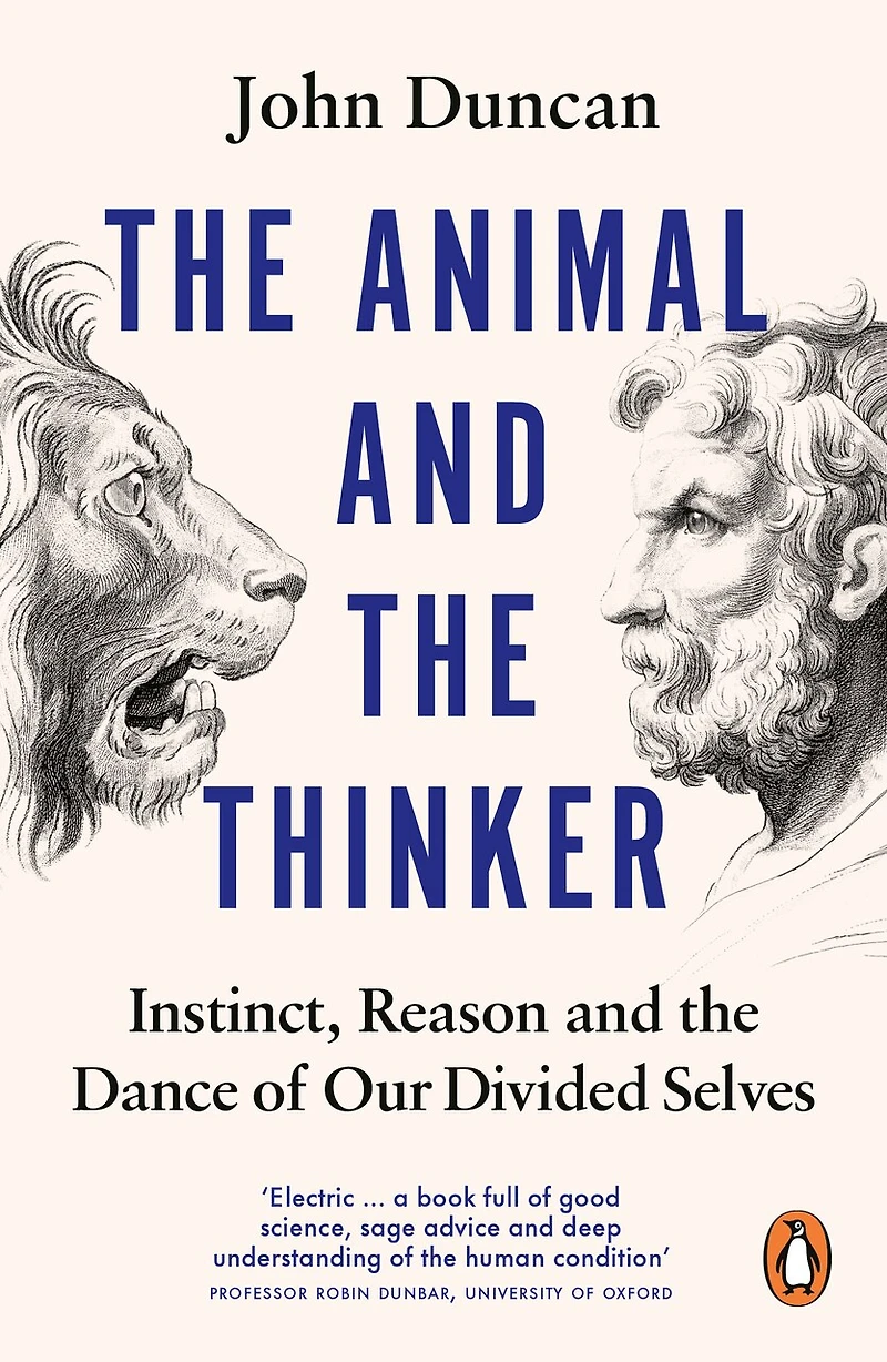 the Animal and Thinker: Instinct, Reason Dance of Our Divided Selves