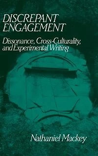 Discrepant Engagement: Dissonance, Cross-Culturality and Experimental Writing