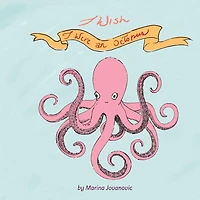 I Wish I Were An Octopus