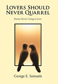 Lovers Should Never Quarrel: Poems You're Going To Love