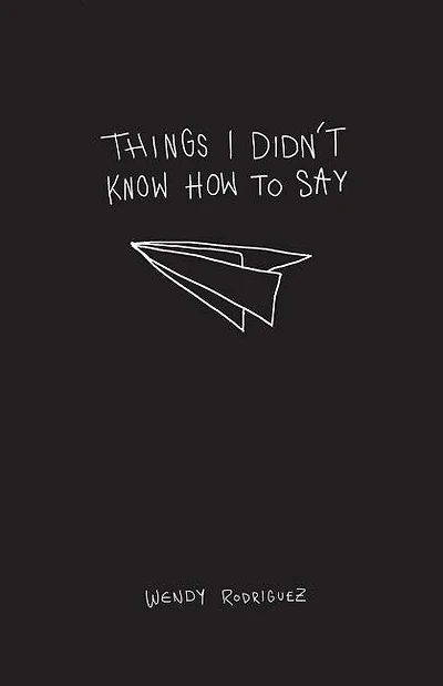 Things I Didn't Know How To Say