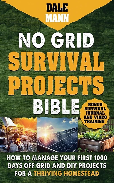 2 No Grid Survival Projects Bible: How to Manage Your First 1000 Days Off-Grid and DIY Projects for a Thriving Homestead