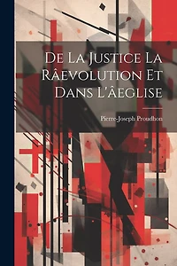 De La Justice La Râevolution Et Dans L'âeglise