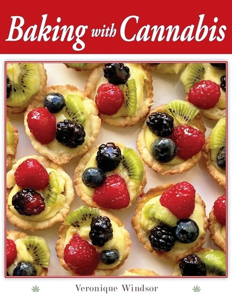 Baking With Cannabis: 79 Delectable Marijuana Edible Recipes