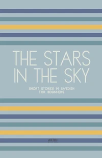The Stars In The Sky: Short Stories in Swedish for Beginners