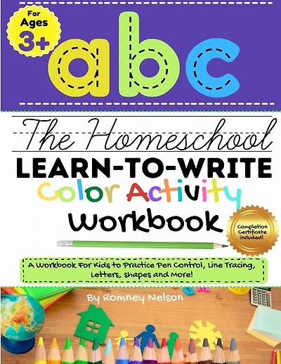 The Homeschool Learn to Write Color Activity Workbook: A Workbook For Kids to Practice Pen Control, Line Tracing, Letters, Shapes and More! (ABC Kids Full-Color Activity Book) 8.5 x 11 inch