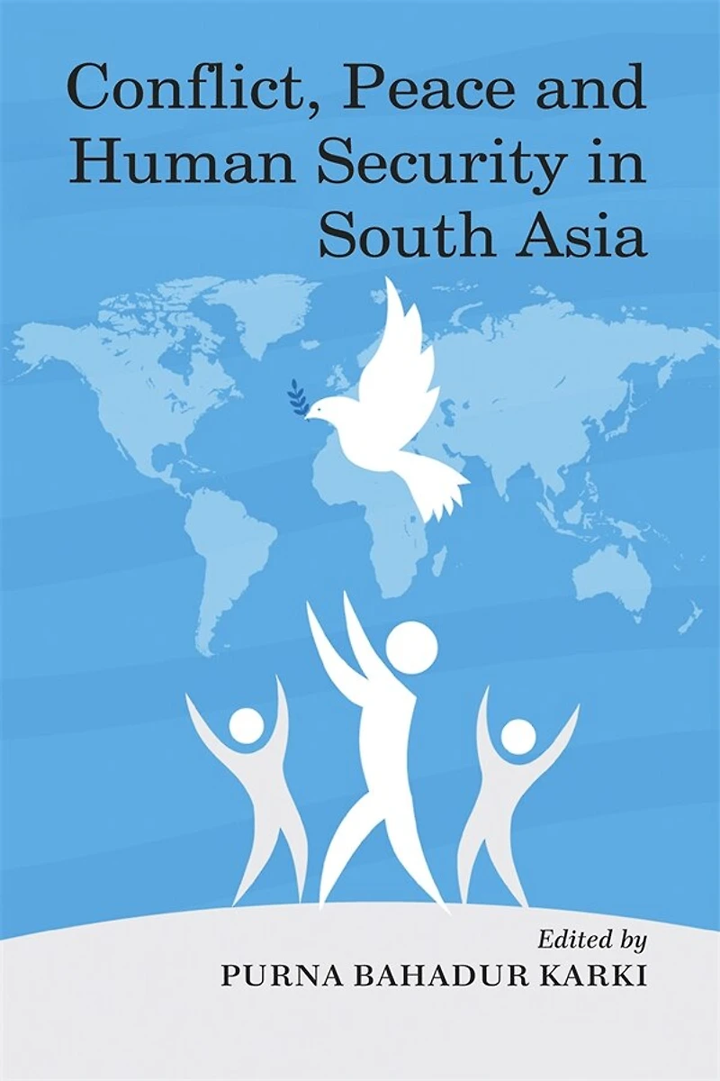 Conflict, Peace and Human Security South Asia