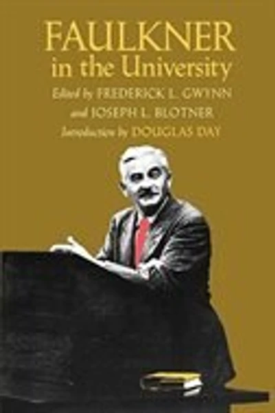 Faulkner in the University, Introduction by Douglas Day