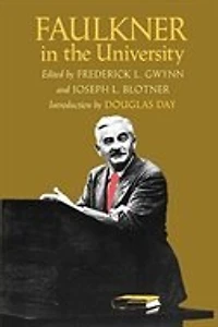 Faulkner in the University, Introduction by Douglas Day