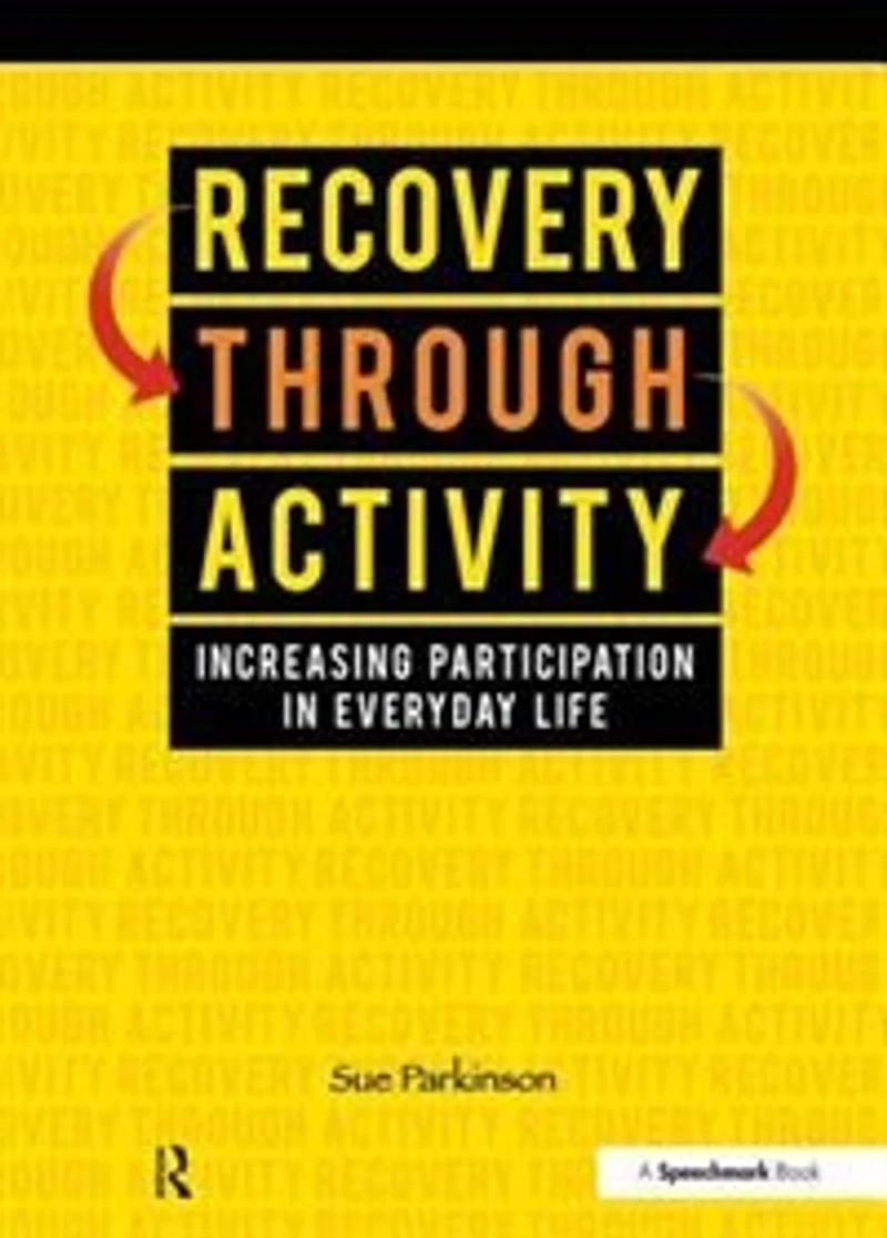 Recovery Through Activity: Increasing Participation Everyday Life