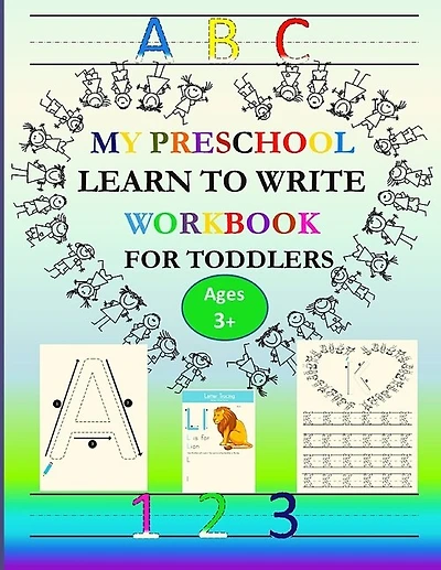 ABC My Preschool Learn To Write Workbook For Toddlers: Ages 3+ Handwriting practice for kids with pen control, Homeschool Preschool Learning Activities, Tracing BIG Alphabet & Numbers with Coloring activity and spell animals