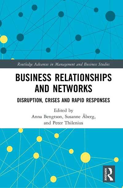 Business Relationships and Networks: Disruption, Crises Rapid Responses