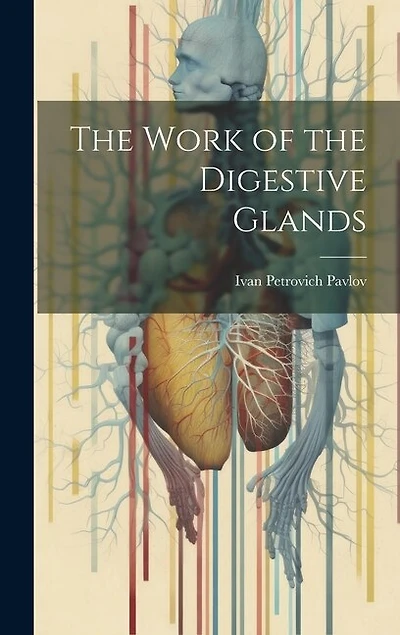 The Work of the Digestive Glands
