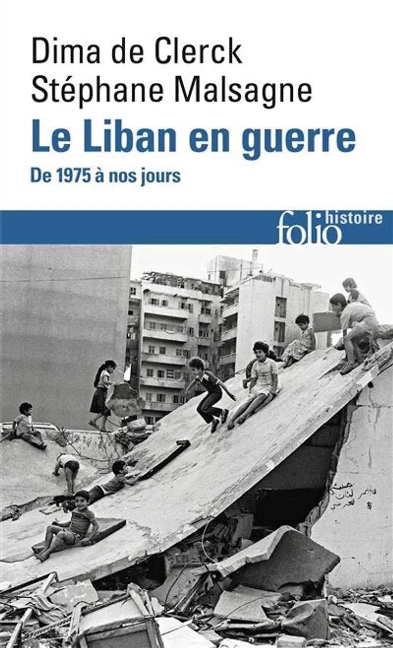 LE LIBAN EN GUERRE 1975-1990: de 1975 à nos jours