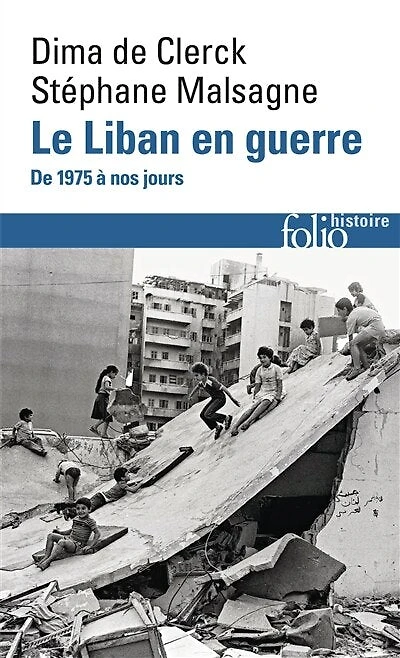 LE LIBAN EN GUERRE 1975-1990: de 1975 à nos jours