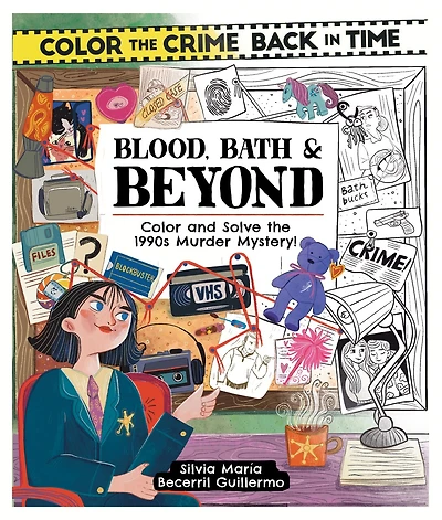 Color the Crime Back in Time: Blood, Bath & Beyond: Color and Solve the 1990s Murder Mystery!