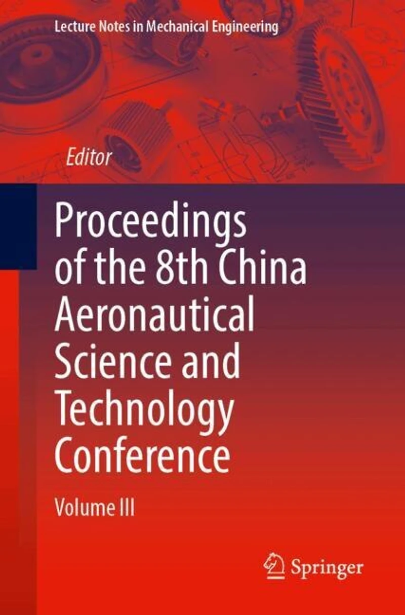 Proceedings of the 8th China Aeronautical Science and Technology Conference: Volume III