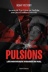 Pulsions les nouveaux visages du mal: mal